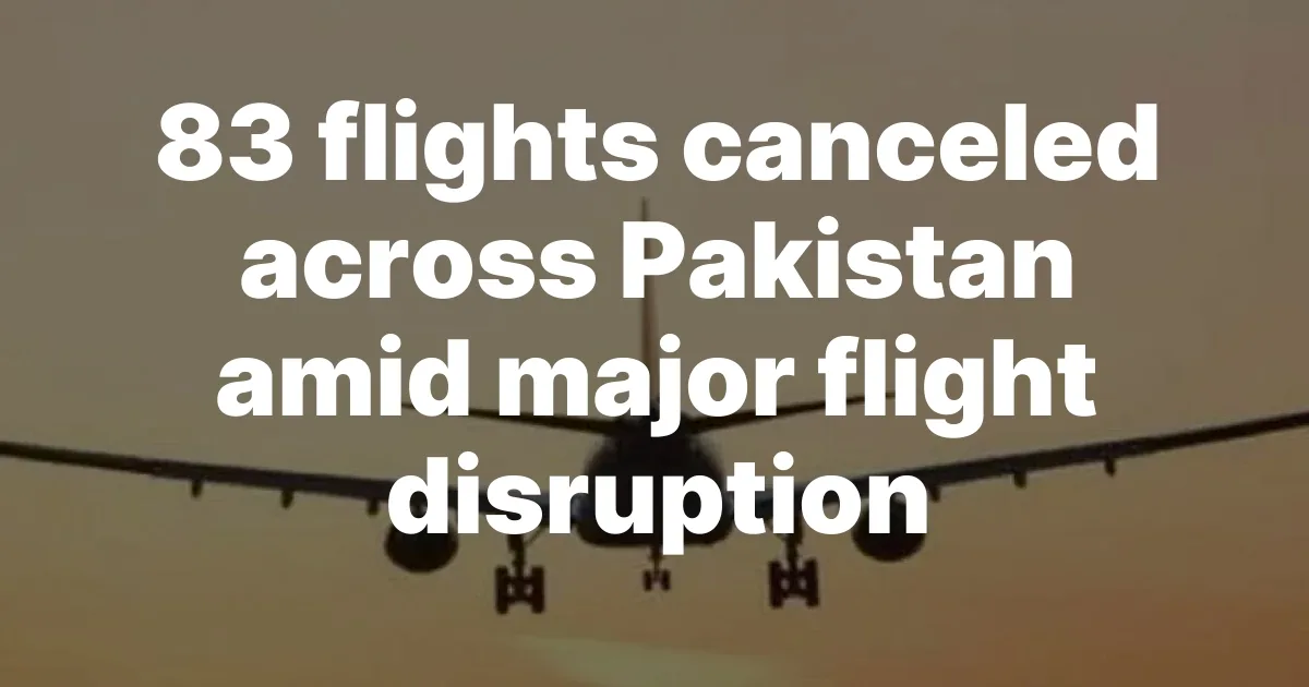 Cancelan más de 80 vuelos en Pakistán por interrupciones operativas y administrativas