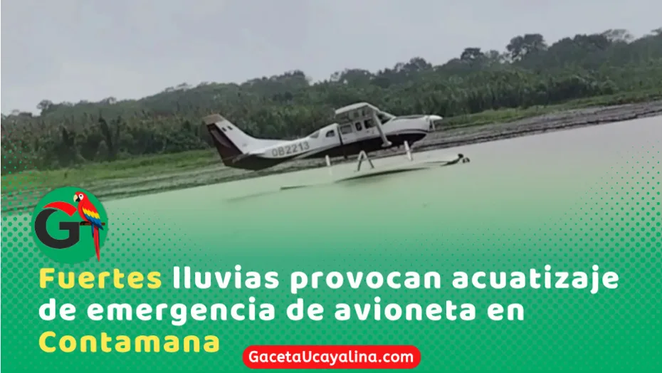 Avioneta realiza acuatizaje de emergencia en el río Ucayali por condiciones climáticas adversas